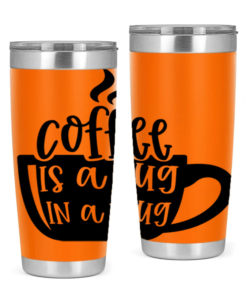 coffee is a hug in a mug 160#- coffee- Tumbler