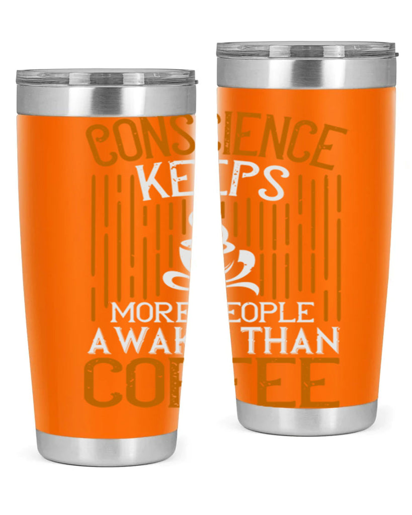 conscience keeps more people awake than coffee 272#- coffee- Tumbler