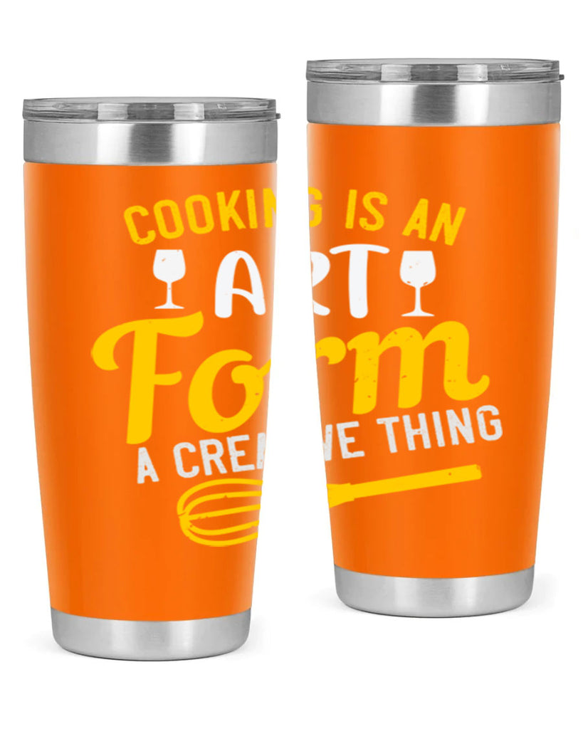 cooking is an art form a creative thing 45#- cooking- Tumbler