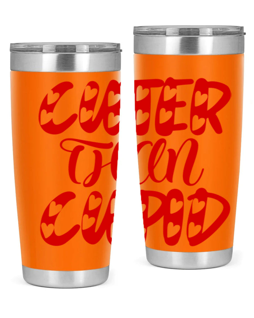 cuter than cupid 79#- valentines day- Tumbler