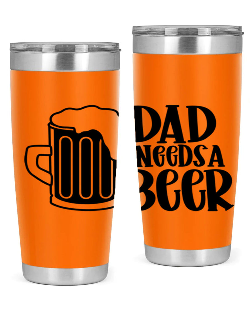 dad needs a beer 40#- beer- Tumbler