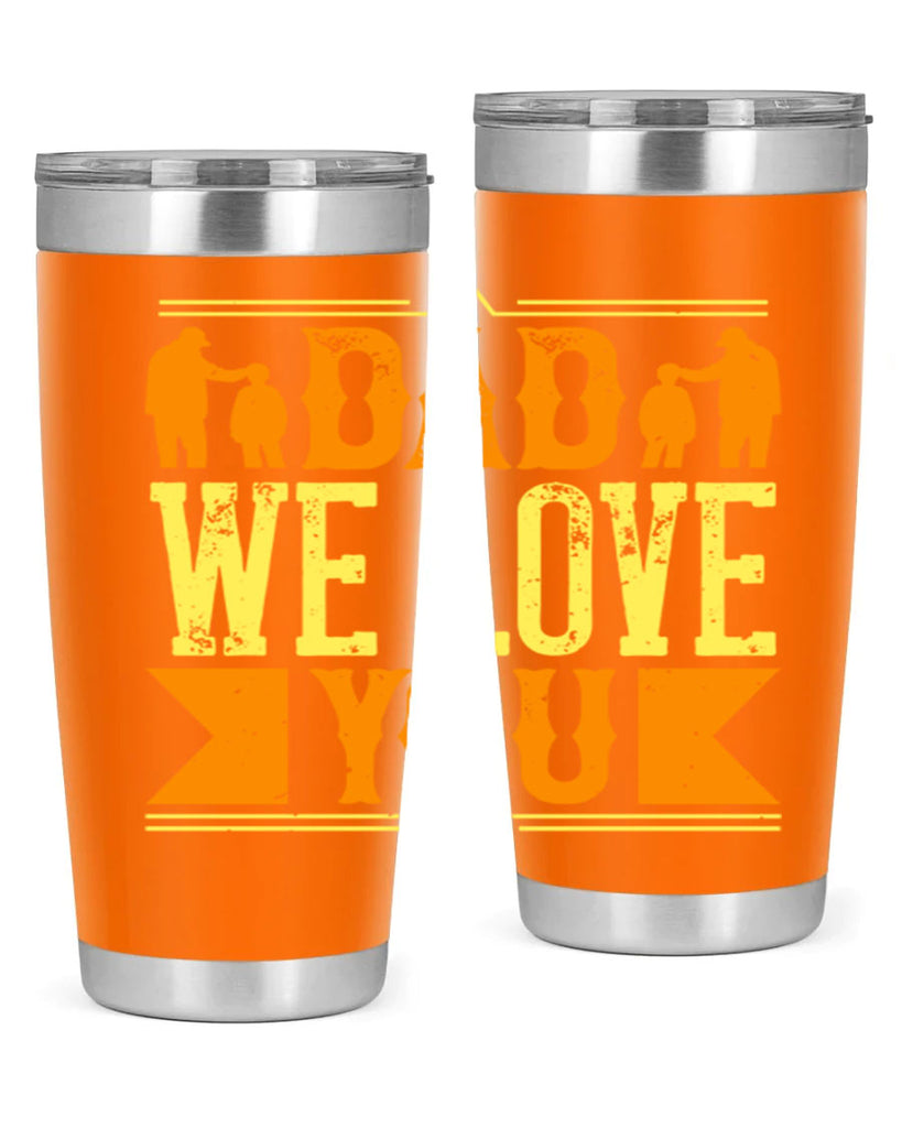 dad we love you 259#- fathers day- Tumbler