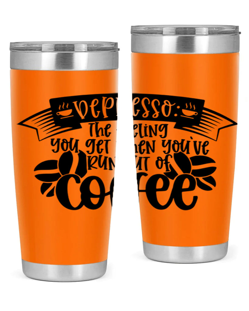 depresso the feeling you get when youve run out of coffee 130#- coffee- Tumbler