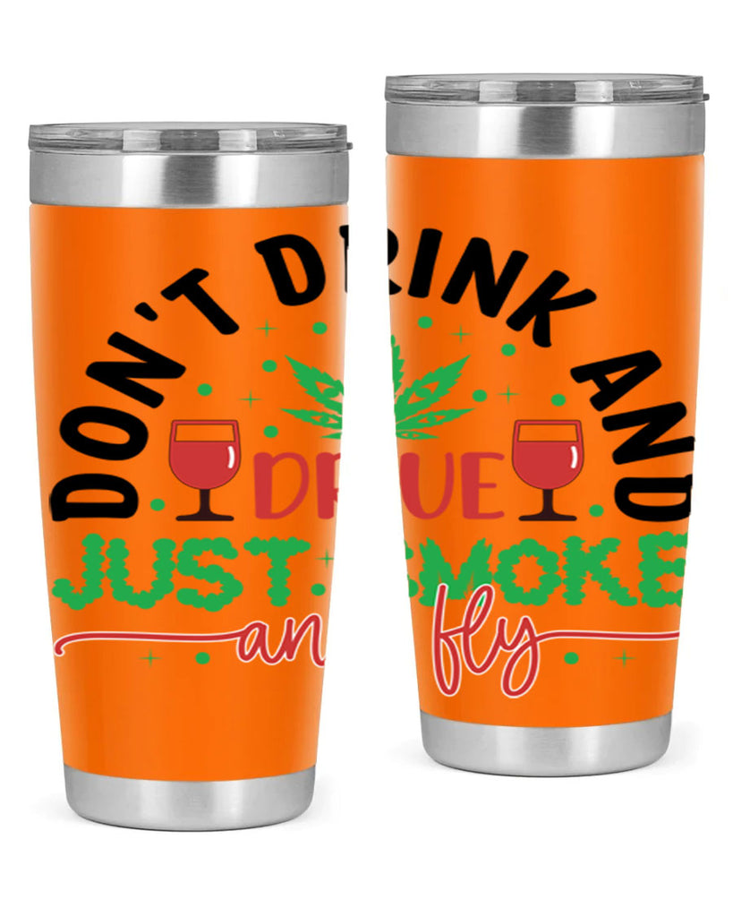 dont drink and drive just smoke and fly 68#- marijuana- Tumbler