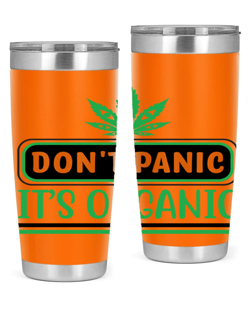 dont panic its organic 74#- marijuana- Tumbler