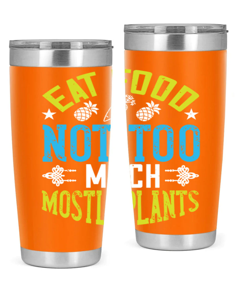 eat food not too much mostly plants 142#- vegan- Tumbler