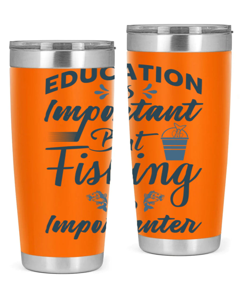 education is important 160#- fishing- Tumbler