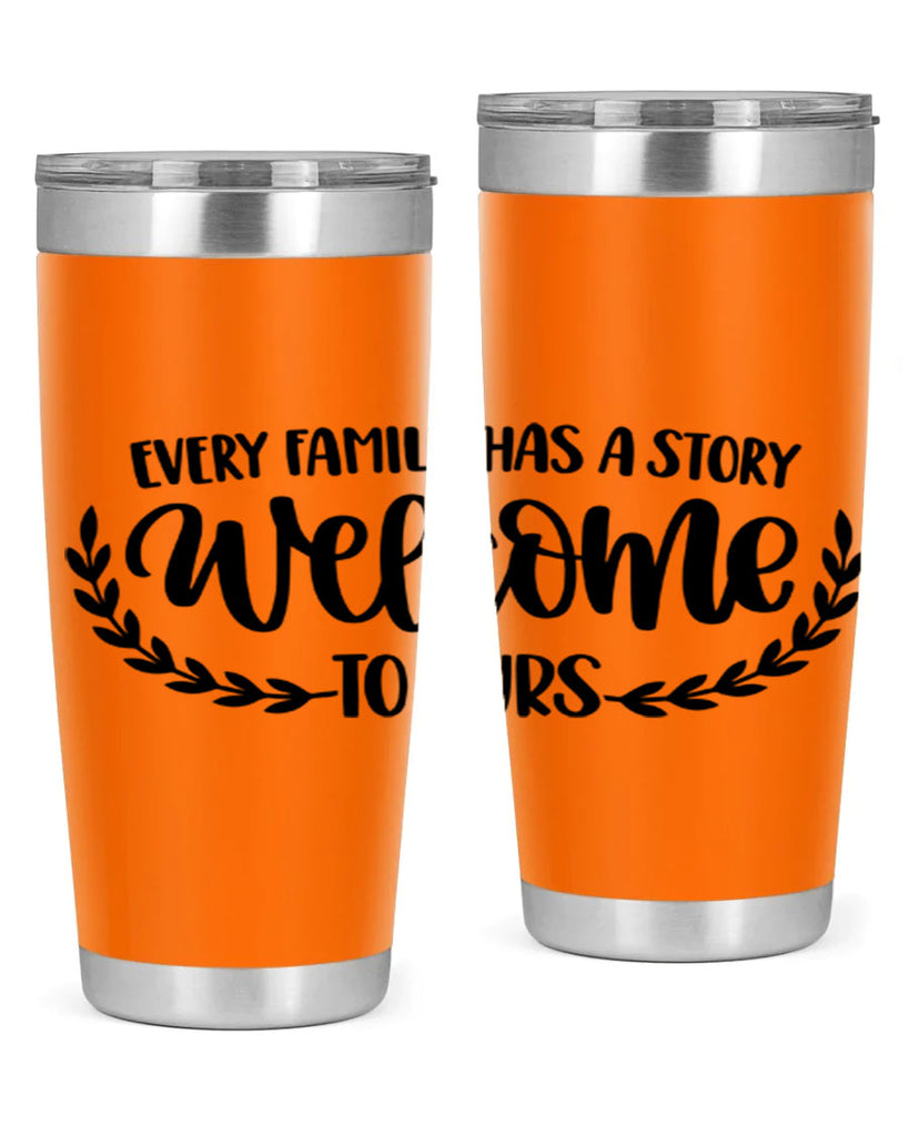 every family has a story welcome to ours 21#- home- Tumbler