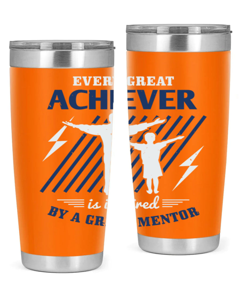 every great achiever 230#- fathers day- Tumbler