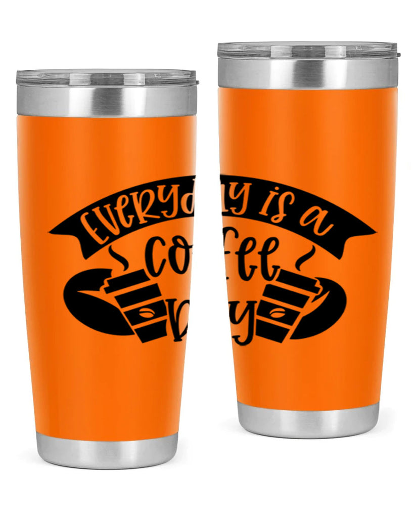 everyday is a coffee day 124#- coffee- Tumbler