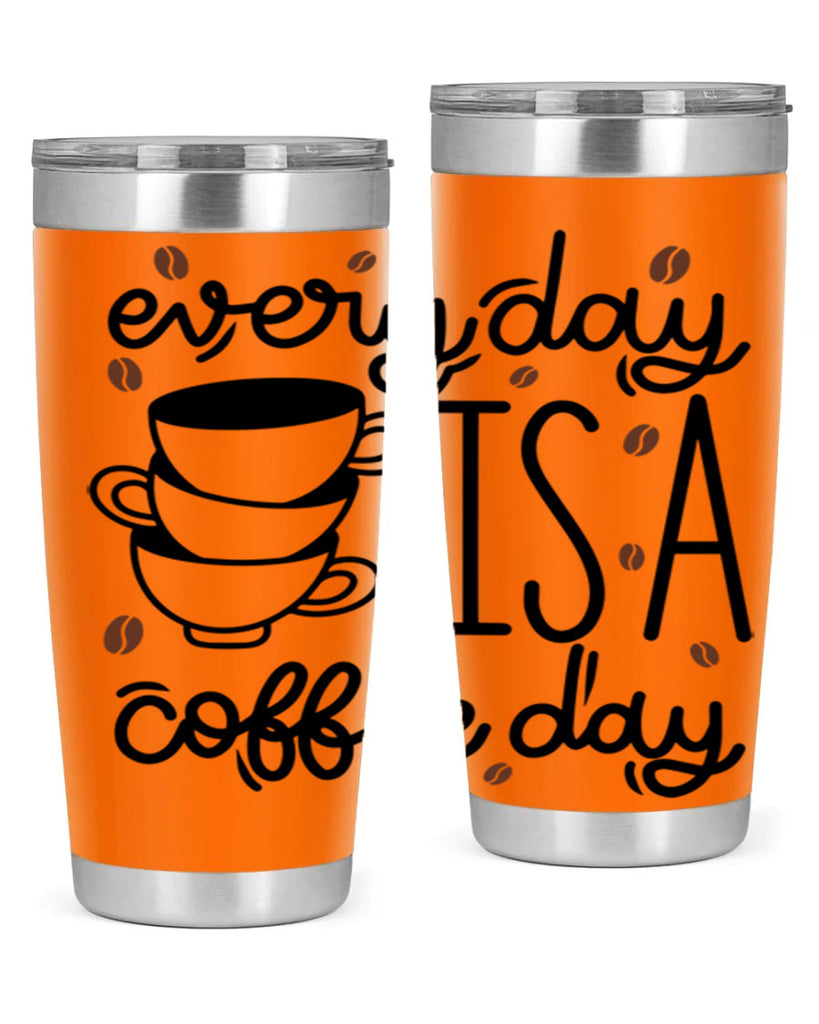 everyday is a coffee day 125#- coffee- Tumbler