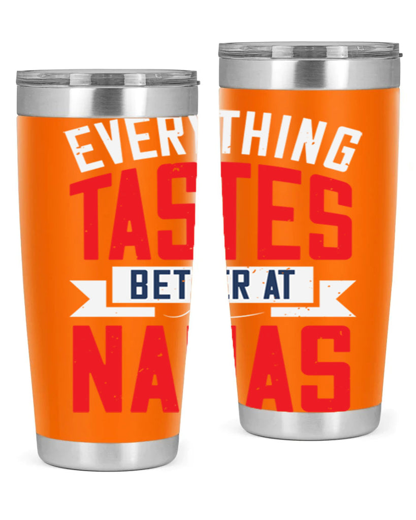 everything tastes better at nanas 32#- grandma - nana- Tumbler