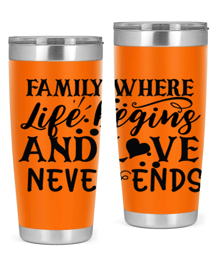 family where life begins and love never ends 33#- family- Tumbler