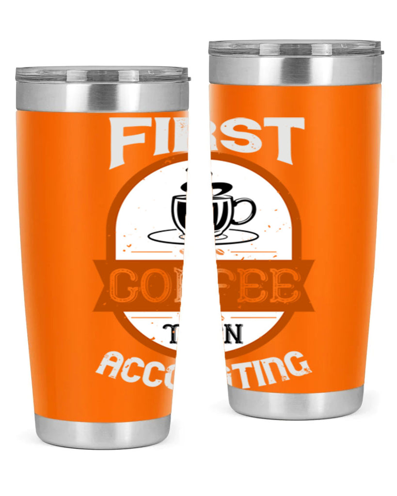 first coffee thenaccounting 264#- coffee- Tumbler