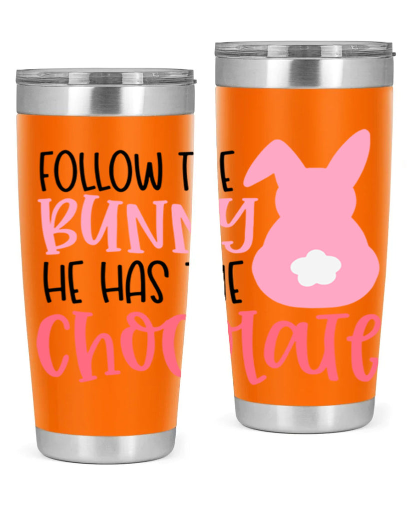 follow the bunny he has the chocolate 45#- easter- Tumbler