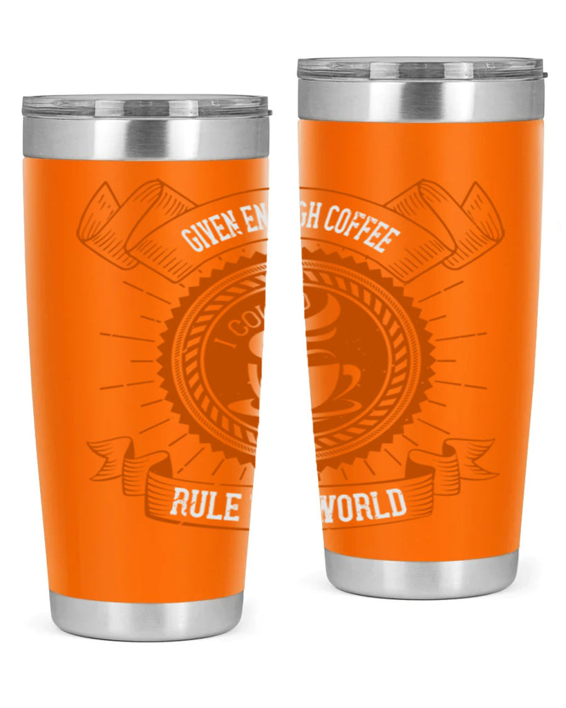 given enough coffee i could rule the world 262#- coffee- Tumbler