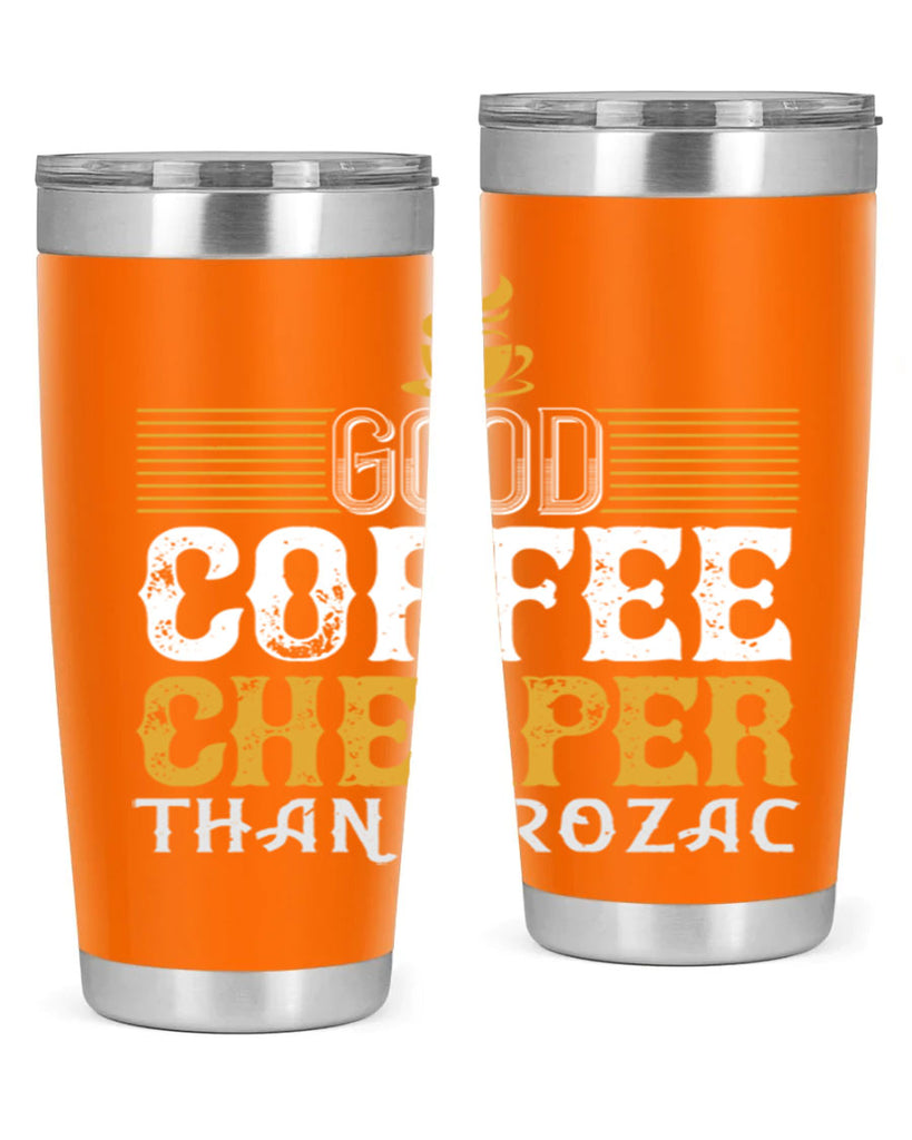 good coffee – cheaper than prozac 261#- coffee- Tumbler