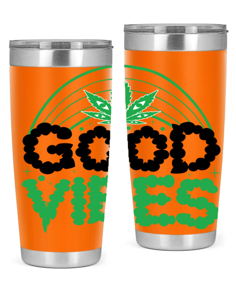 good vibes 93#- marijuana- Tumbler