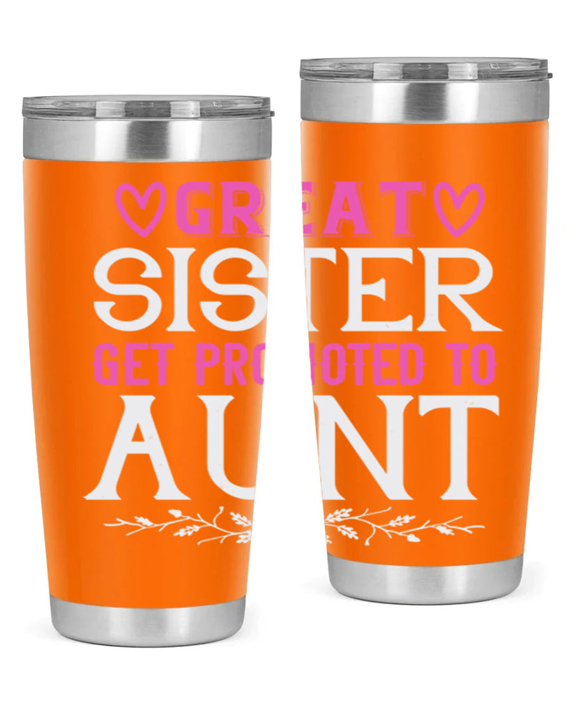 great sister get promoted to aunt Style 58#- aunt- Tumbler