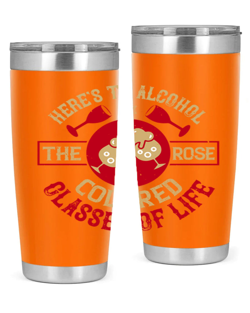 heres to alcohol the rose colored glasses of life 53#- drinking- Tumbler