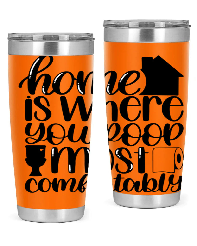 home is where you poop 32#- bathroom- Tumbler