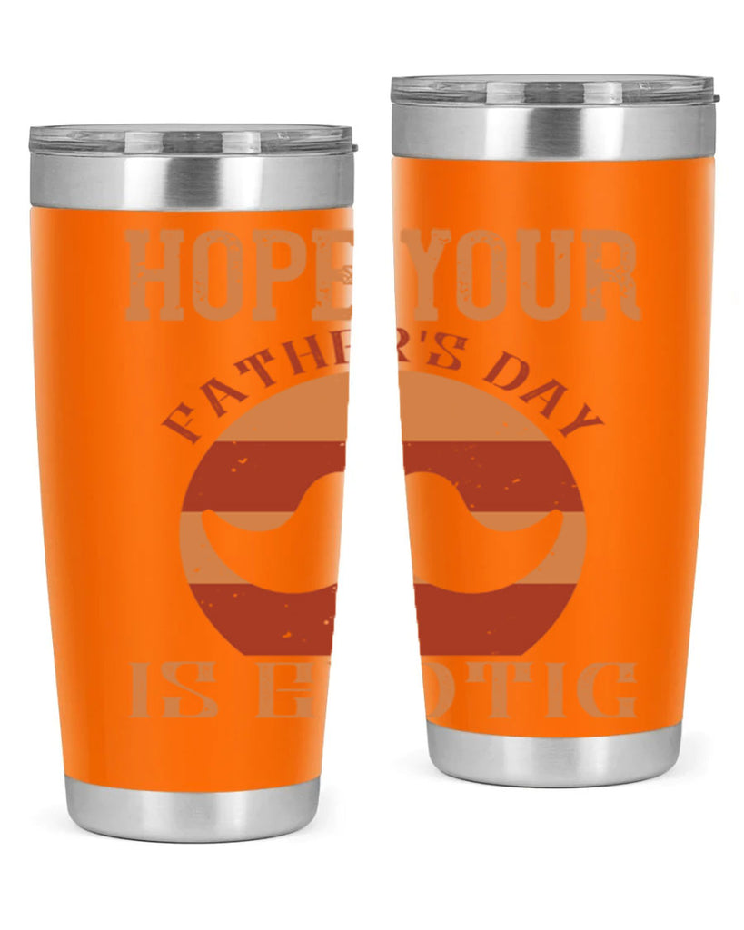 hope your fathers day is exotic 204#- fathers day- Tumbler