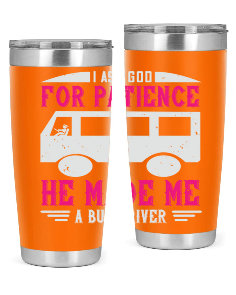 i ask god for patience he made me a bus driver Style 33#- bus driver- tumbler