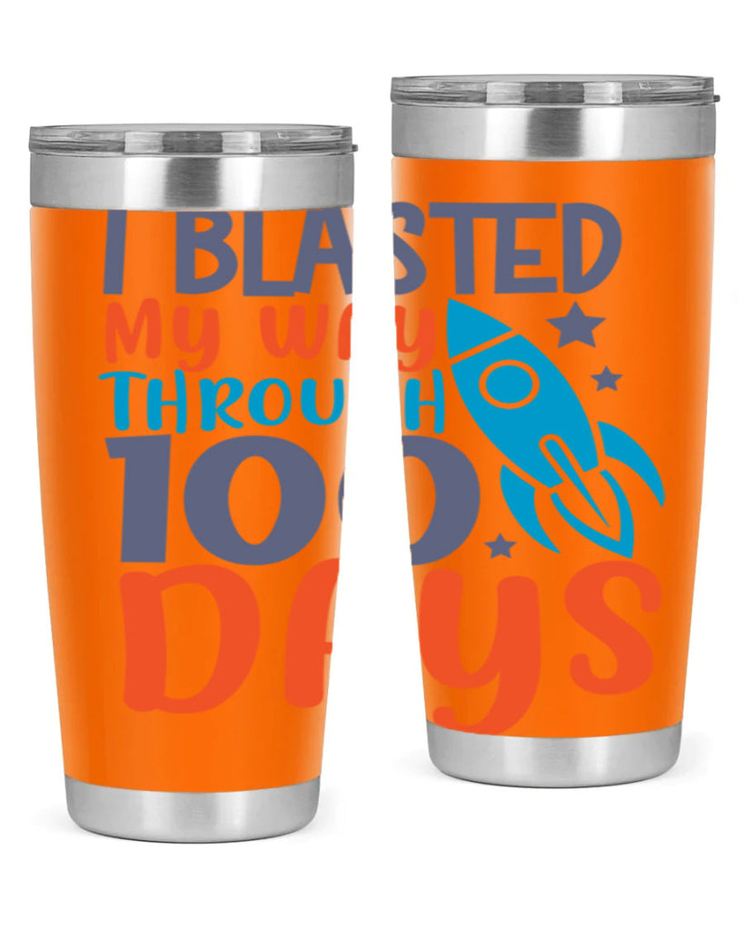 i blasted on my way through 100 days 12#- 100 days of school- Tumbler