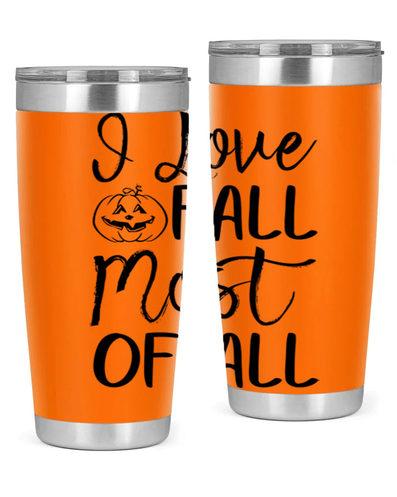 i love fall most of all 327#- fall- Tumbler
