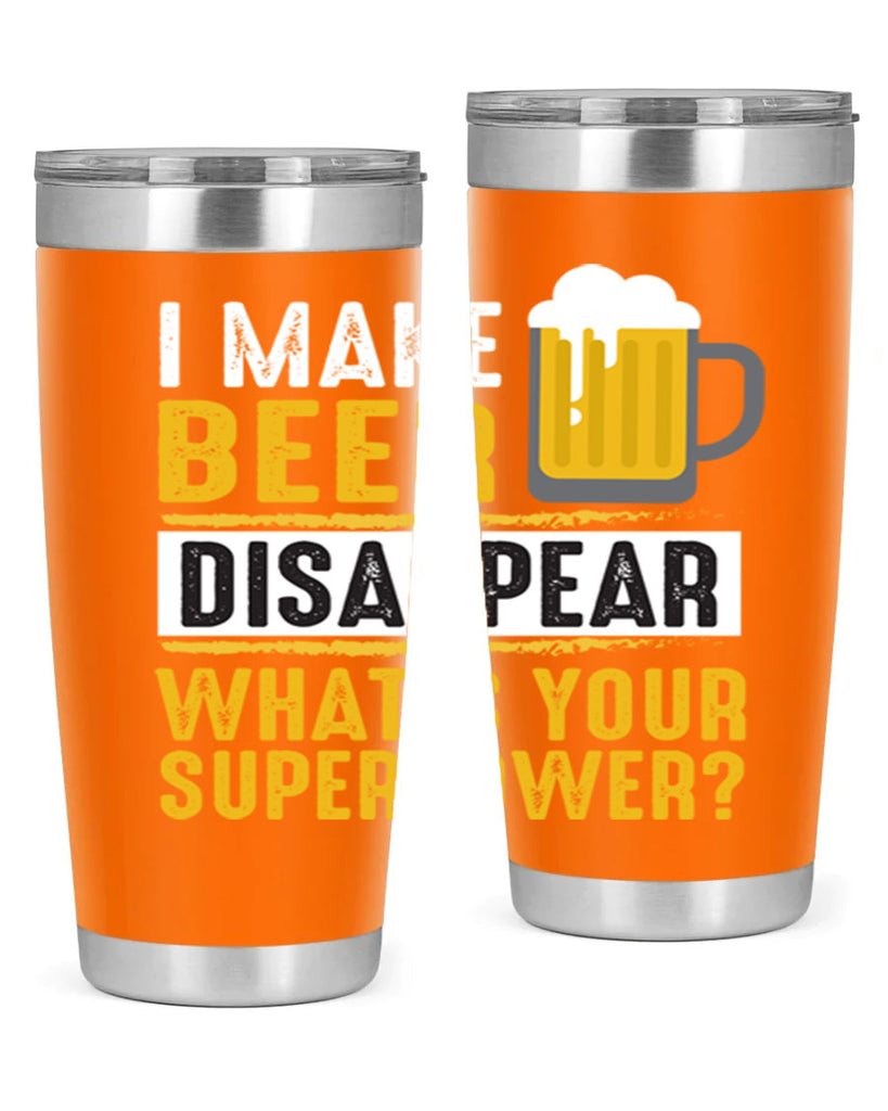 i make beer diaspper whats your super power 150#- beer- Tumbler