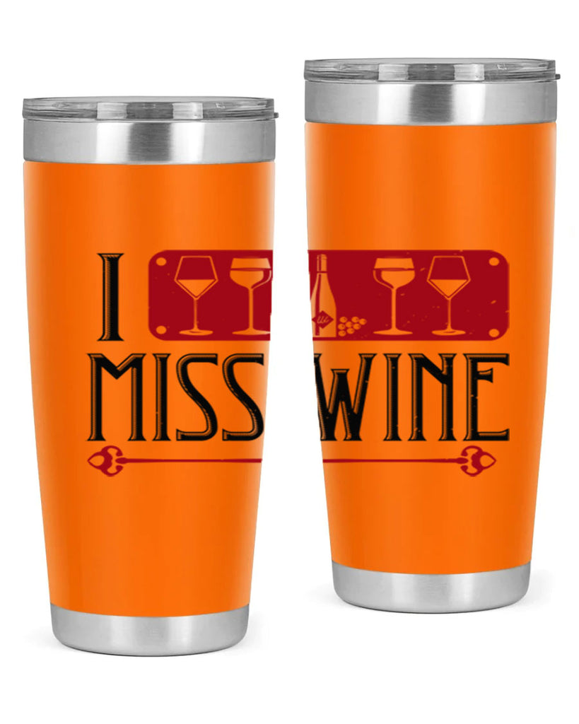 i miss wine 134#- wine- Tumbler