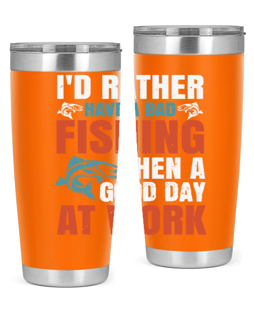 i’d rather have a bad fishing then a good day at work 79#- fishing- Tumbler