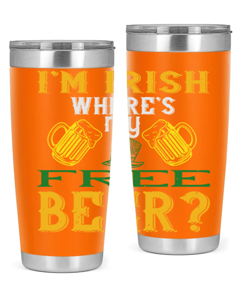 i’m irish where’s my free beer Style 127#- St Patricks Day- Tumbler