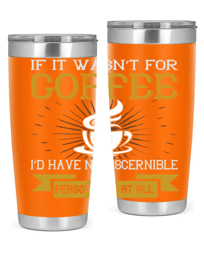 if it wasnt not coffee id have no discernible 243#- coffee- Tumbler