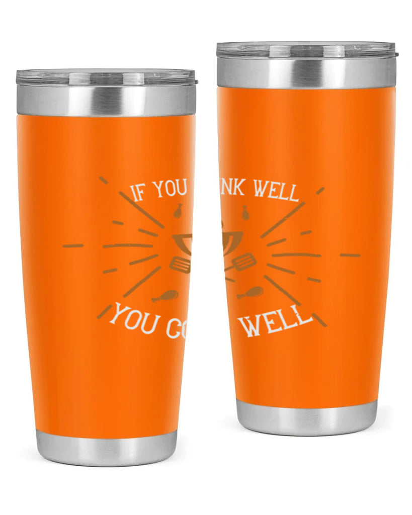 if you think well you cook well 25#- cooking- Tumbler