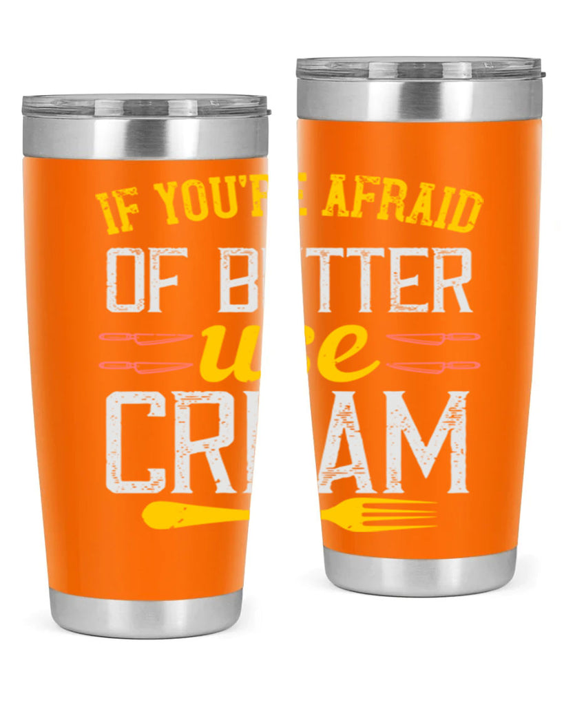 if you’re afraid of butter use cream 23#- cooking- Tumbler