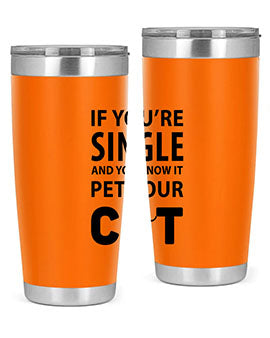 if you’re single Style 60#- cat- Tumbler
