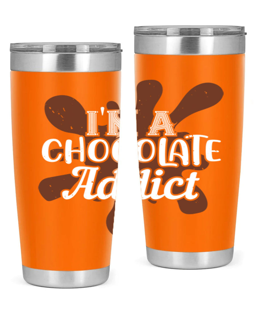 im a chocolate addict 33#- chocolate- Tumbler