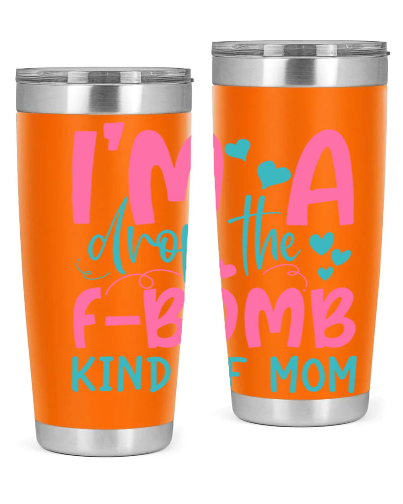 im drop the fbomb kind of mom 257#- mom- Tumbler