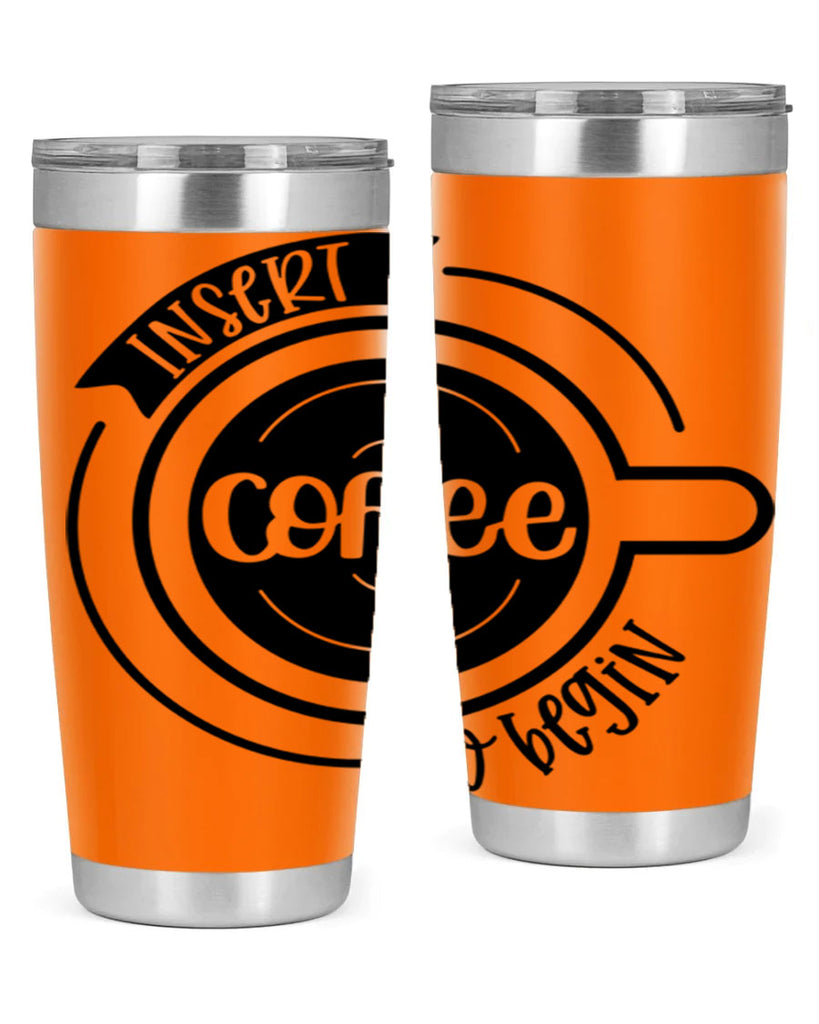 insert coffee to begin 92#- coffee- Tumbler