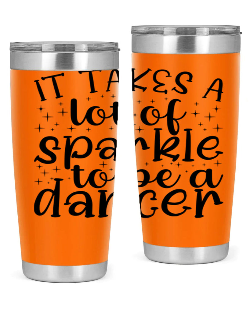 it takes a lof of sparkle to be a dancer54#- ballet- Tumbler