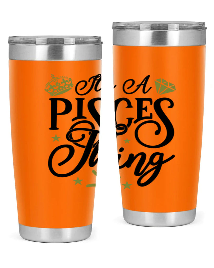 its a pisces thing 270#- zodiac- Tumbler