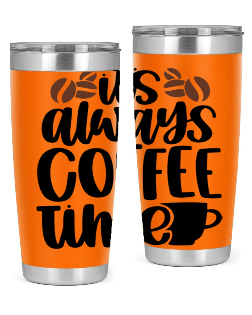 its always coffee time 87#- coffee- Tumbler