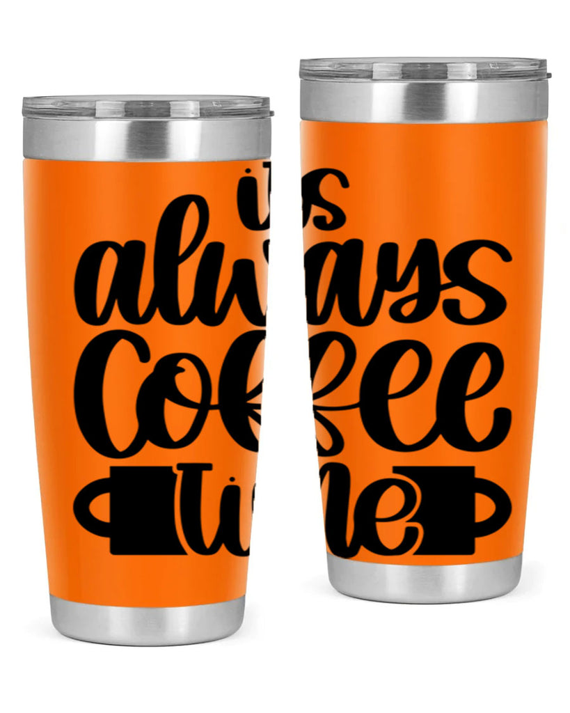 its always coffee time 88#- coffee- Tumbler