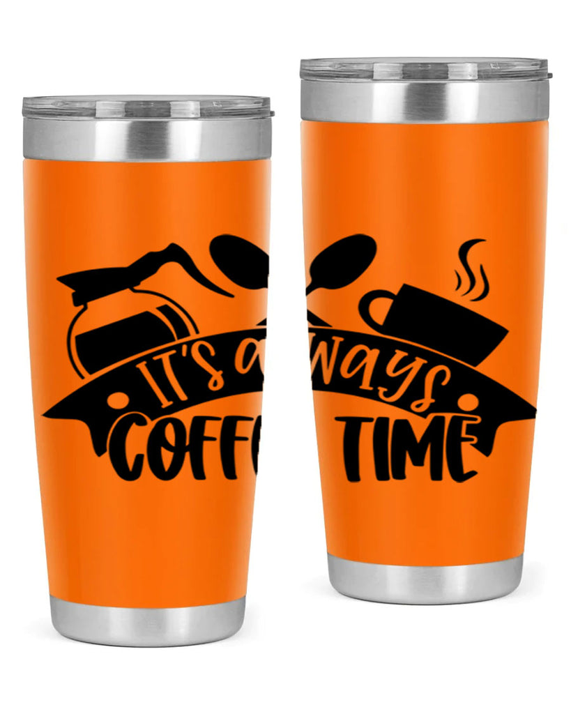 its always coffee time 89#- coffee- Tumbler