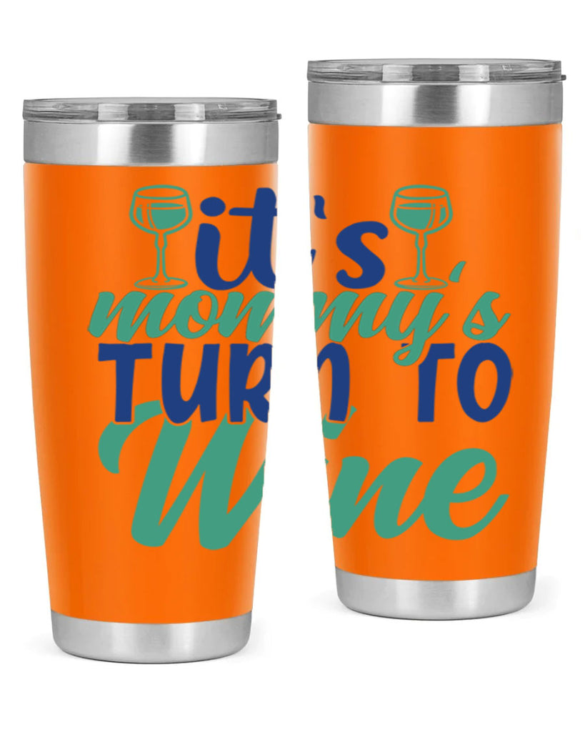 its mommys turn to wine 188#- wine- Tumbler