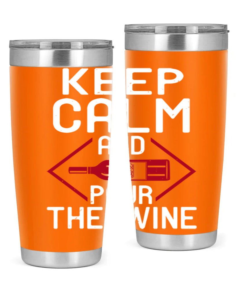 keep calm and pour the wine 130#- wine- Tumbler