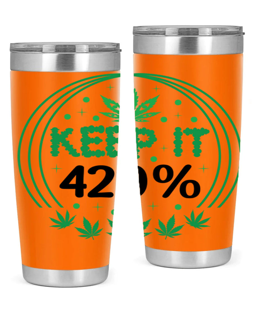 keep it four twenty percent 175#- marijuana- Tumbler