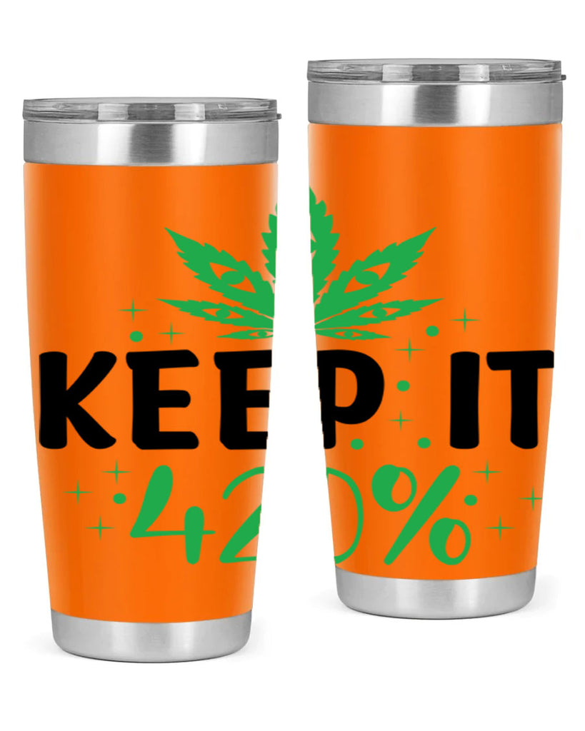 keep it four twenty percent 176#- marijuana- Tumbler