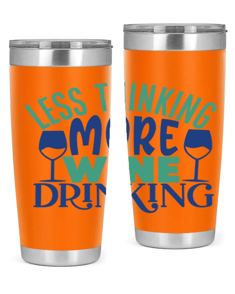 less thinking more wine drinking 186#- wine- Tumbler